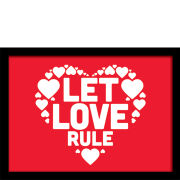 Let Love Rule - Framed 30x40cm Print