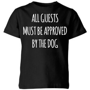 All Guests Must Be Approved By The Dog Kids' T-Shirt - Black