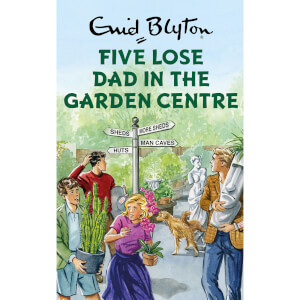 Five Lose Dad in the Garden Centre Hardback Book by Enid Blyton