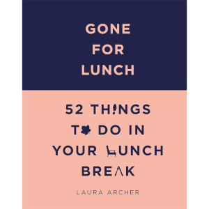 Gone for Lunch - 52 Things To Do On Your Lunch Break (Hardback)