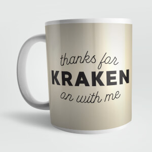 Thanks for Kraken On with Me Mug