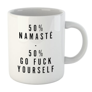 PlanetA444 50% Namaste, 50% Go Fuck Yourself Mug