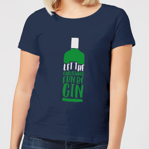 Let The Christmas Fun Be Gin Women's Christmas T-Shirt - Navy