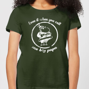 Love It When You Call Me Big Papa Women's Christmas T-Shirt - Forest Green