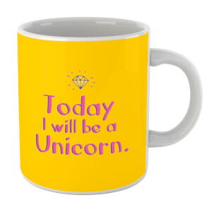 Today I Will Be A Unicorn Mug