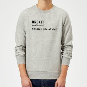 Brexit. Massive Pile Of Sh*t Sweatshirt - Grey