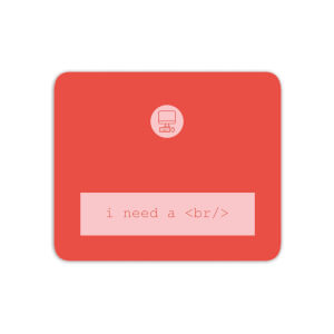 Mouse Mats I Need A Break </b> Mouse Mat