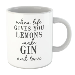 When Life Gives You Lemons Make Gin And Tonic Mug