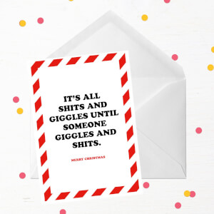 It's All Shits And Giggles Greetings Card