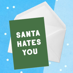 Santa Hates You Greetings Card