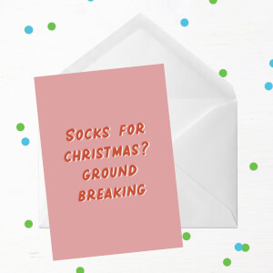 Socks For Christmas? Ground Breaking Greetings Card