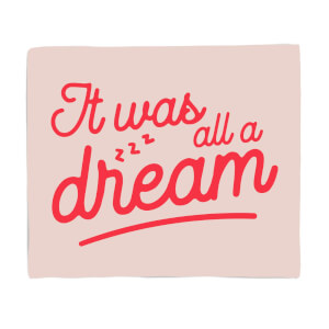 It Was All A Dream Fleece Blanket