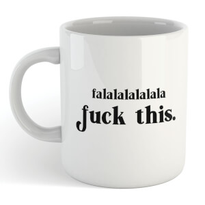 Falalalalalala F*ck This Mug