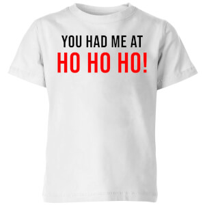You Had Me At Ho Ho Ho! Kids' T-Shirt - White