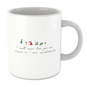 I Will Never Love You As Much As I Love Christmas - Emojis Mug