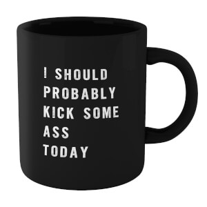 The Motivated Type I Should Probably Kick Some Ass Today Mug - Black