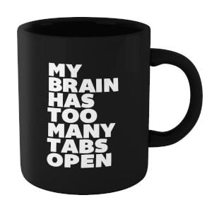 The Motivated Type My Brain Has Too Many Tabs Open Mug - Black