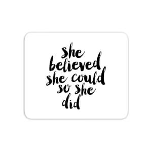 The Motivated Type She Believed She Could So She Did Mouse Mat