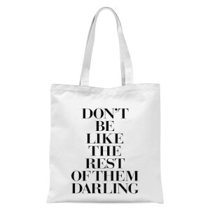 The Motivated Type Don't Be Like The Rest Of Them Darling Tote Bag - White