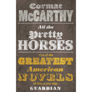 Border Trilogy Volume 1: All the Pretty Horses by Cormac McCarthy (Paperback)