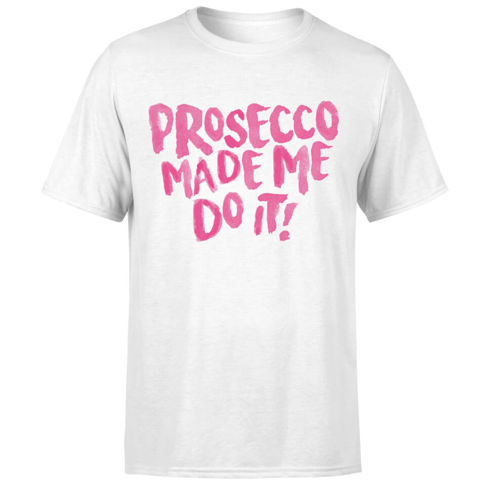 prosecco made me do it shirt
