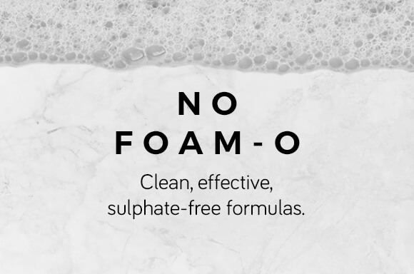 NO FOAM = NO SLES
