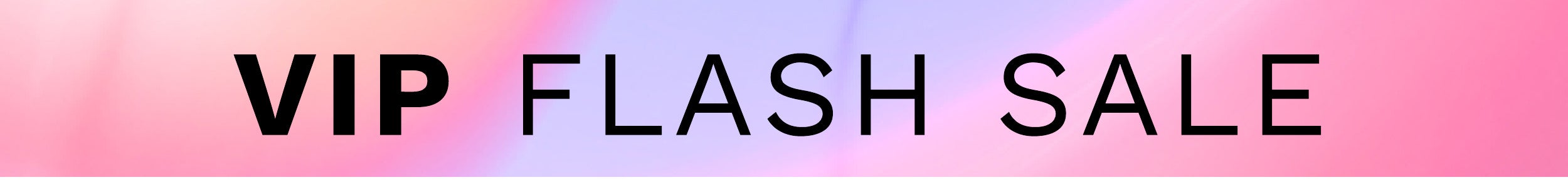 VIP FLASH SALE