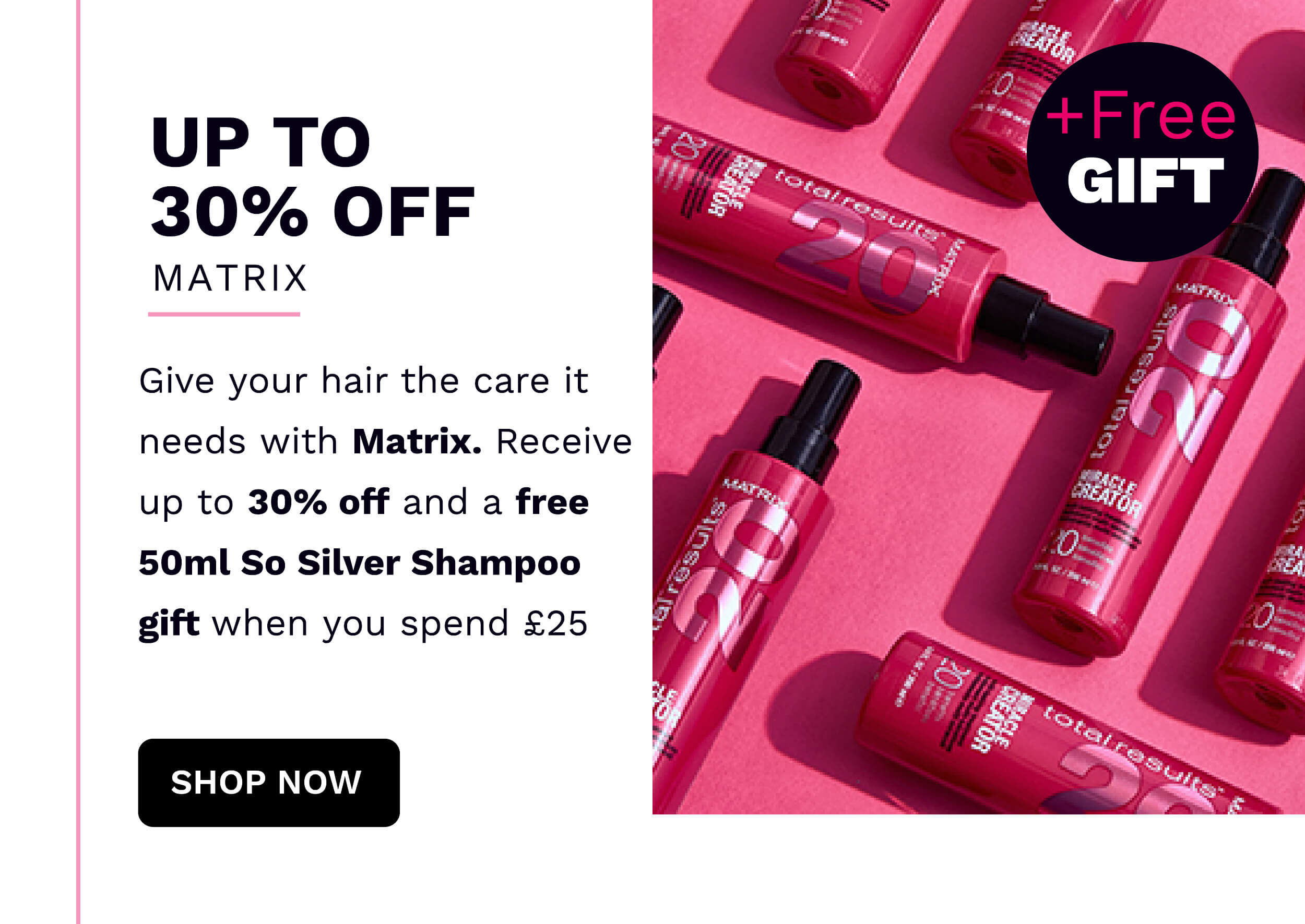 UP TO 30% OFF MATRIC + FREE GIFT