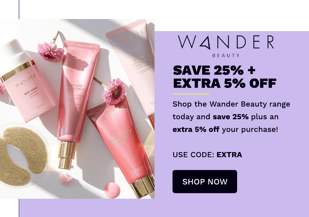 WANDER BEAUTY SAVE 25% + EXTRA 5% OFF