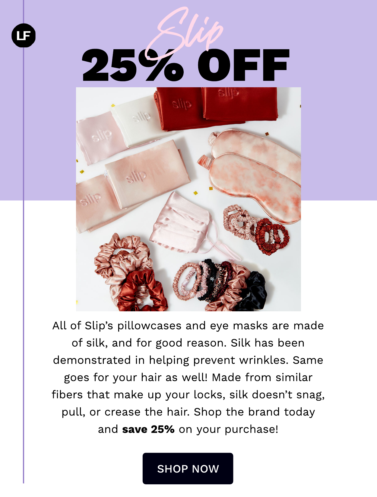 SLIP SAVE 25%
