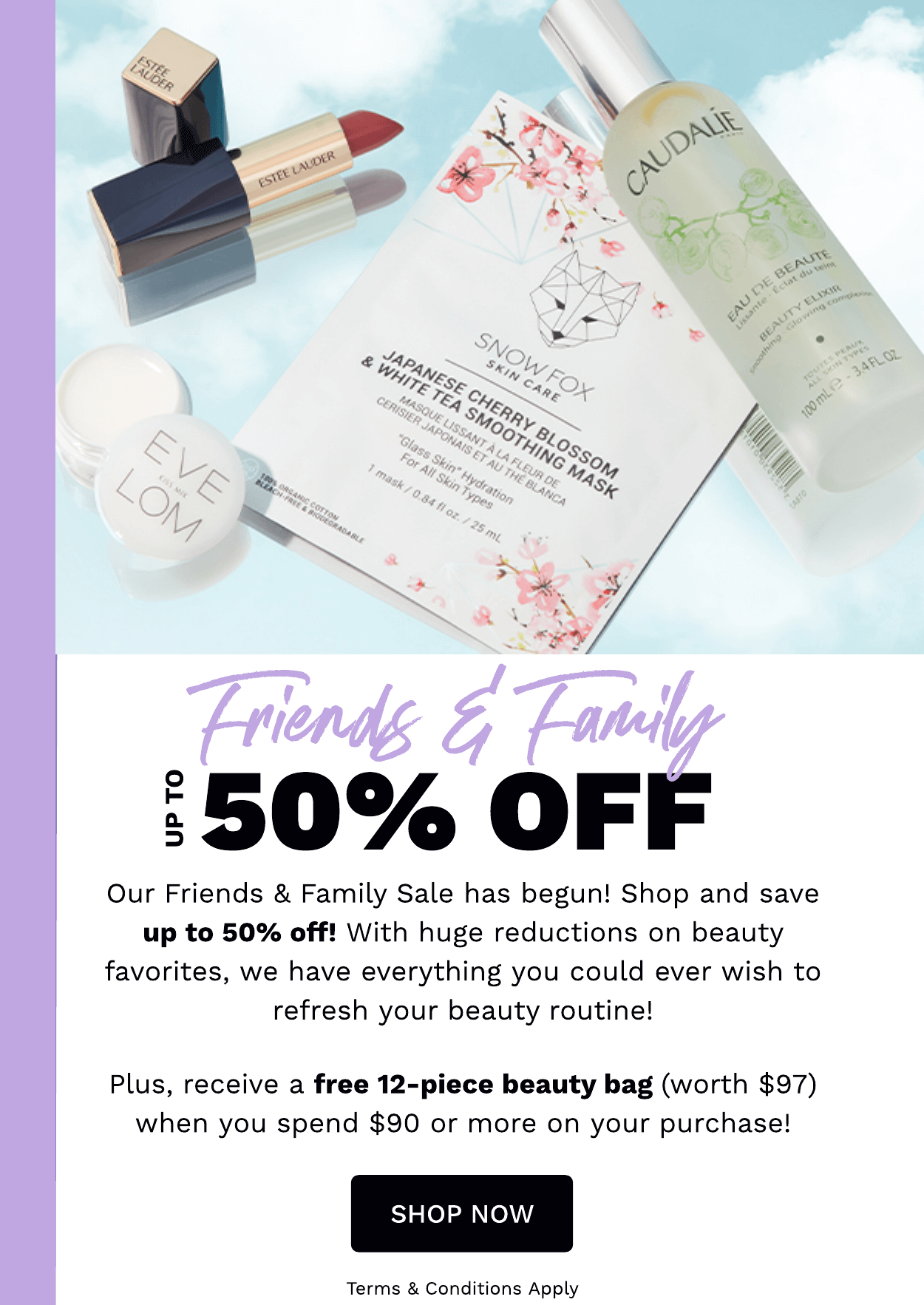 FRIENDS AND FAMILY SAVE UP TO 50% OFF