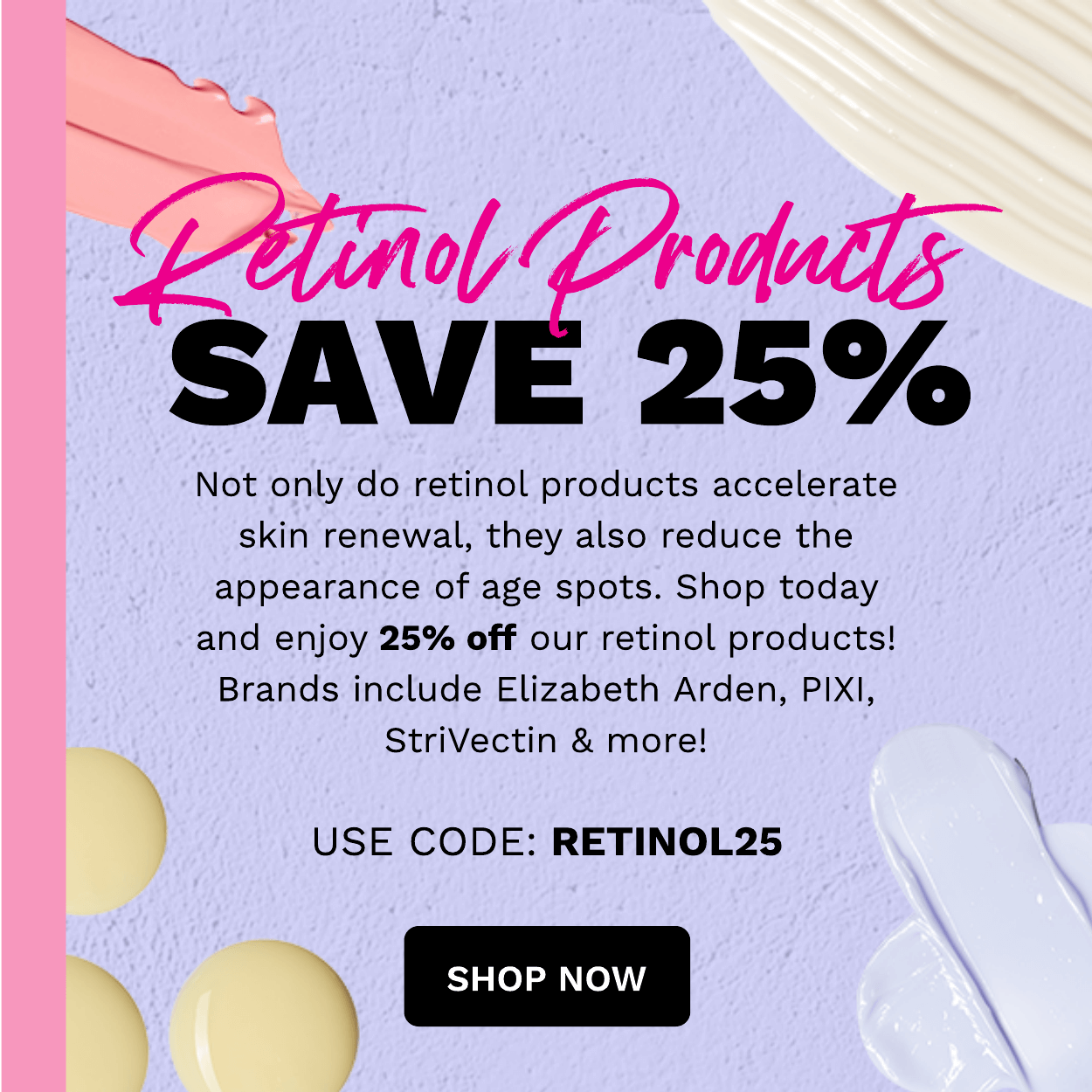 25% OFF RETINOL