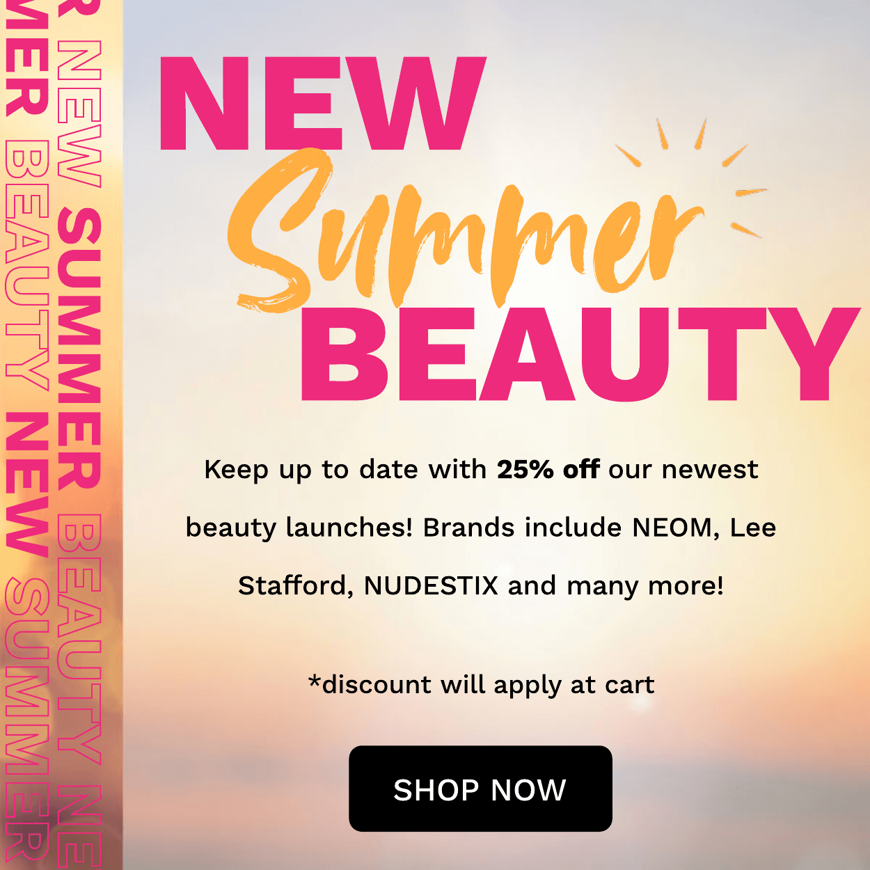 25% OFF NEW BEAUTY BRANDS