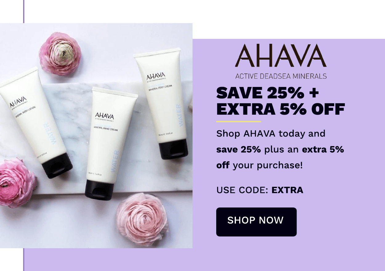 SAVE 25% + EXTRA 5% OFF AHAVA
